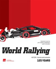 World Rallying 125 Years: History, Genesis and Evolution kaina ir informacija | Knygos apie sveiką gyvenseną ir mitybą | pigu.lt