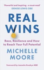 Real Wins: Race, Resilience and How to Reach Your Full Potential kaina ir informacija | Ekonomikos knygos | pigu.lt