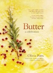 Butter: A Celebration - A joyous immersion in all things butter, from an award-winning food writer цена и информация | Книги рецептов | pigu.lt