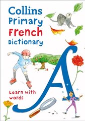 Primary French Dictionary: Illustrated Dictionary for Ages 7plus 2nd Revised edition kaina ir informacija | Knygos paaugliams ir jaunimui | pigu.lt
