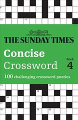 Sunday Times Concise Crossword Book 4: 100 Challenging Crossword Puzzles цена и информация | Книги о питании и здоровом образе жизни | pigu.lt