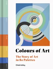 Colours of Art: The Story of Art in 80 Palettes kaina ir informacija | Knygos apie meną | pigu.lt