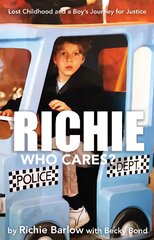 Richie Who Cares?: Lost Childhood and a Boy's Journey for Justice цена и информация | Биографии, автобиографии, мемуары | pigu.lt