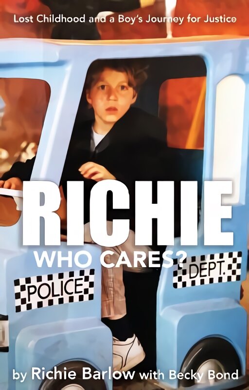 Richie Who Cares?: Lost Childhood and a Boy's Journey for Justice kaina ir informacija | Biografijos, autobiografijos, memuarai | pigu.lt