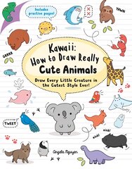 Kawaii: How to Draw Really Cute Animals: Draw Every Little Creature in the Cutest Style Ever! цена и информация | Книги об искусстве | pigu.lt