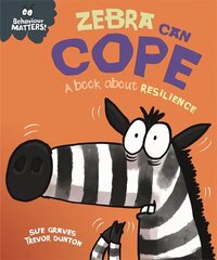 Behaviour Matters: Zebra Can Cope - A book about resilience цена и информация | Книги для самых маленьких | pigu.lt