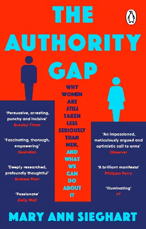 Authority Gap: Why women are still taken less seriously than men, and what we can do about it kaina ir informacija | Socialinių mokslų knygos | pigu.lt