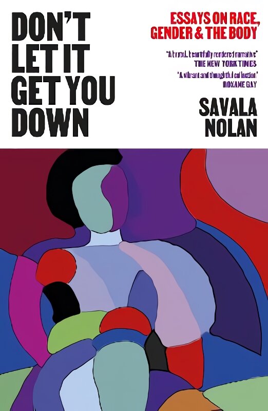 Don't Let It Get You Down: Essays on Race, Gender and the Body kaina ir informacija | Socialinių mokslų knygos | pigu.lt