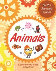 Earth's Amazing Cycles: Animals цена и информация | Книги для подростков и молодежи | pigu.lt