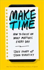 Make Time: How to focus on what matters every day kaina ir informacija | Ekonomikos knygos | pigu.lt