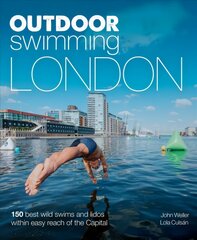 Outdoor Swimming London: 140 best wild swims and lidos within easy reach of the Capital цена и информация | Путеводители, путешествия | pigu.lt