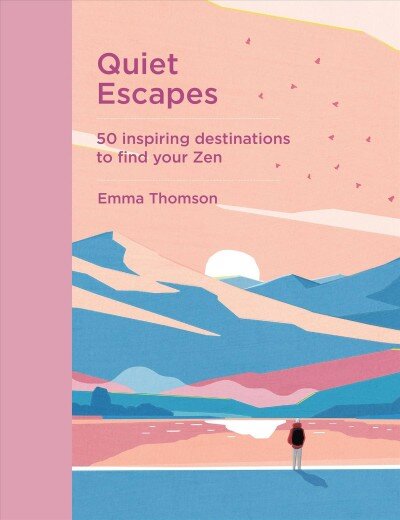 Quiet Escapes: 50 inspiring destinations to find your Zen kaina ir informacija | Kelionių vadovai, aprašymai | pigu.lt