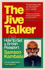 The Jive Talker Or How to Get a British Passport kaina ir informacija | Biografijos, autobiografijos, memuarai | pigu.lt