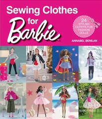 Sewing Clothes for Barbie: 24 stylish outfits for fashion dolls цена и информация | Книги об искусстве | pigu.lt