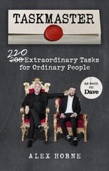 Taskmaster: 220 Extraordinary Tasks for Ordinary People kaina ir informacija | Fantastinės, mistinės knygos | pigu.lt