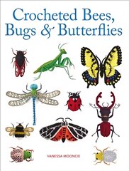 Crocheted Bees, Bugs & Butterflies kaina ir informacija | Knygos apie sveiką gyvenseną ir mitybą | pigu.lt