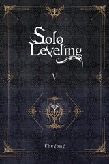 Solo Leveling, Vol. 5 (novel) kaina ir informacija | Fantastinės, mistinės knygos | pigu.lt