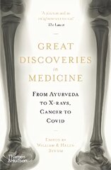 Great Discoveries in Medicine: From Ayurveda to X-rays, Cancer to Covid цена и информация | Исторические книги | pigu.lt