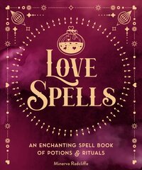 Love Spells: An Enchanting Spell Book of Potions & Rituals, Volume 3 цена и информация | Самоучители | pigu.lt