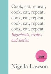 Cook, Eat, Repeat: Ingredients, recipes and stories. цена и информация | Книги рецептов | pigu.lt