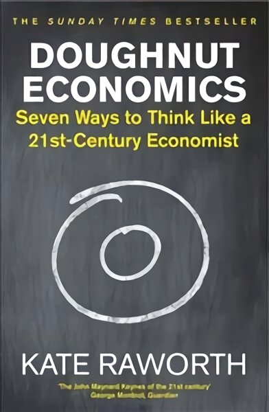 Doughnut Economics: Seven Ways to Think Like a 21st-Century Economist kaina ir informacija | Ekonomikos knygos | pigu.lt