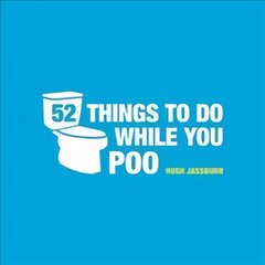 52 Things to Do While You Poo: Puzzles, Activities and Trivia to Keep You Occupied цена и информация | Книги о питании и здоровом образе жизни | pigu.lt