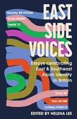 East Side Voices: Essays celebrating East and Southeast Asian identity in Britain цена и информация | Поэзия | pigu.lt