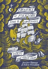 Treasury of Folklore - Seas and Rivers: Sirens, Selkies and Ghost Ships kaina ir informacija | Socialinių mokslų knygos | pigu.lt