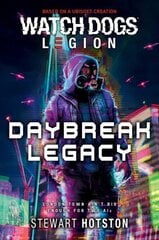 Watch Dogs Legion: Daybreak Legacy Paperback Original kaina ir informacija | Fantastinės, mistinės knygos | pigu.lt