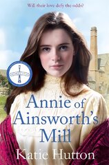 Annie of Ainsworth's Mill: A moving and dramatic Victorian saga of star-crossed lovers цена и информация | Фантастика, фэнтези | pigu.lt
