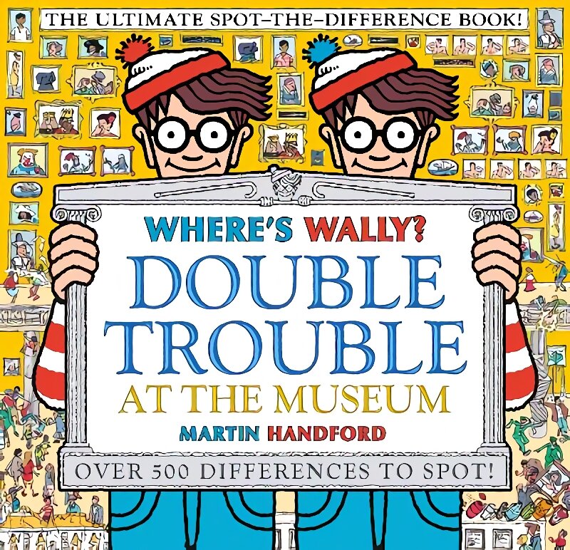 Where's Wally? Double Trouble at the Museum: The Ultimate Spot-the-Difference Book!: Over 500 Differences to Spot! цена и информация | Knygos mažiesiems | pigu.lt