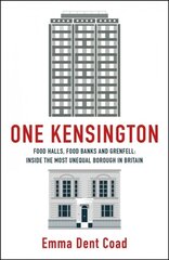 One Kensington: Tales from the Frontline of the Most Unequal Borough in Britain kaina ir informacija | Socialinių mokslų knygos | pigu.lt