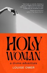 Holy Woman: a divine adventure kaina ir informacija | Biografijos, autobiografijos, memuarai | pigu.lt