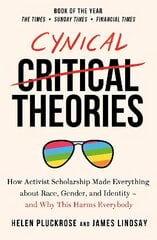 Cynical Theories: How Activist Scholarship Made Everything about Race, Gender, and Identity - And Why this Harms Everybody цена и информация | Книги по социальным наукам | pigu.lt