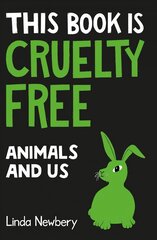 This Book is Cruelty-Free: Animals and Us kaina ir informacija | Enciklopedijos ir žinynai | pigu.lt