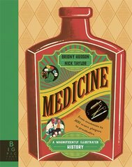 Medicine: A Magnificently Illustrated History цена и информация | Книги для подростков и молодежи | pigu.lt