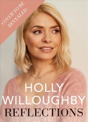 Reflections: The Sunday Times bestselling book of life lessons from superstar presenter Holly Willoughby kaina ir informacija | Biografijos, autobiografijos, memuarai | pigu.lt