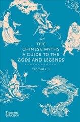 Chinese Myths: A Guide to the Gods and Legends kaina ir informacija | Istorinės knygos | pigu.lt