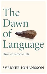 Dawn of Language: The story of how we came to talk kaina ir informacija | Užsienio kalbos mokomoji medžiaga | pigu.lt