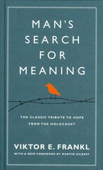 Man's Search For Meaning: The classic tribute to hope from the Holocaust With New Material Special edition kaina ir informacija | Saviugdos knygos | pigu.lt