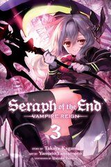 Seraph of the End, Vol. 3: Vampire Reign kaina ir informacija | Fantastinės, mistinės knygos | pigu.lt