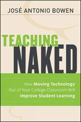 Teaching Naked: How Moving Technology Out of Your College Classroom Will Improve Student Learning kaina ir informacija | Socialinių mokslų knygos | pigu.lt