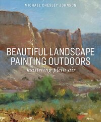 Beautiful Landscape Painting Outdoors: Mastering Plein Air kaina ir informacija | Knygos apie sveiką gyvenseną ir mitybą | pigu.lt