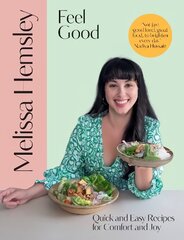 Feel Good: Quick and easy recipes for comfort and joy цена и информация | Книги рецептов | pigu.lt