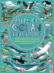Atlas of Ocean Adventures: A Collection of Natural Wonders, Marine Marvels and Undersea Antics from Across the Globe kaina ir informacija | Knygos paaugliams ir jaunimui | pigu.lt