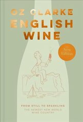 English Wine: From Still to Sparkling: the Newest New World Wine Country kaina ir informacija | Kelionių vadovai, aprašymai | pigu.lt