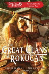 Great Clans of Rokugan: Legend of the Five Rings: The Collected Novellas Volume 2 Paperback Original kaina ir informacija | Fantastinės, mistinės knygos | pigu.lt
