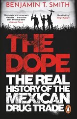 Dope: The Real History of the Mexican Drug Trade цена и информация | Биографии, автобиогафии, мемуары | pigu.lt