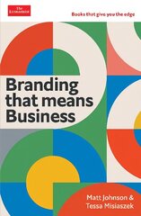 Branding that Means Business: Economist Edge: books that give you the edge Main kaina ir informacija | Ekonomikos knygos | pigu.lt
