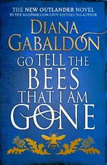 Go Tell the Bees that I am Gone: (Outlander 9) цена и информация | Fantastinės, mistinės knygos | pigu.lt